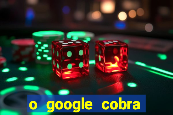 o google cobra taxa de saque de jogos